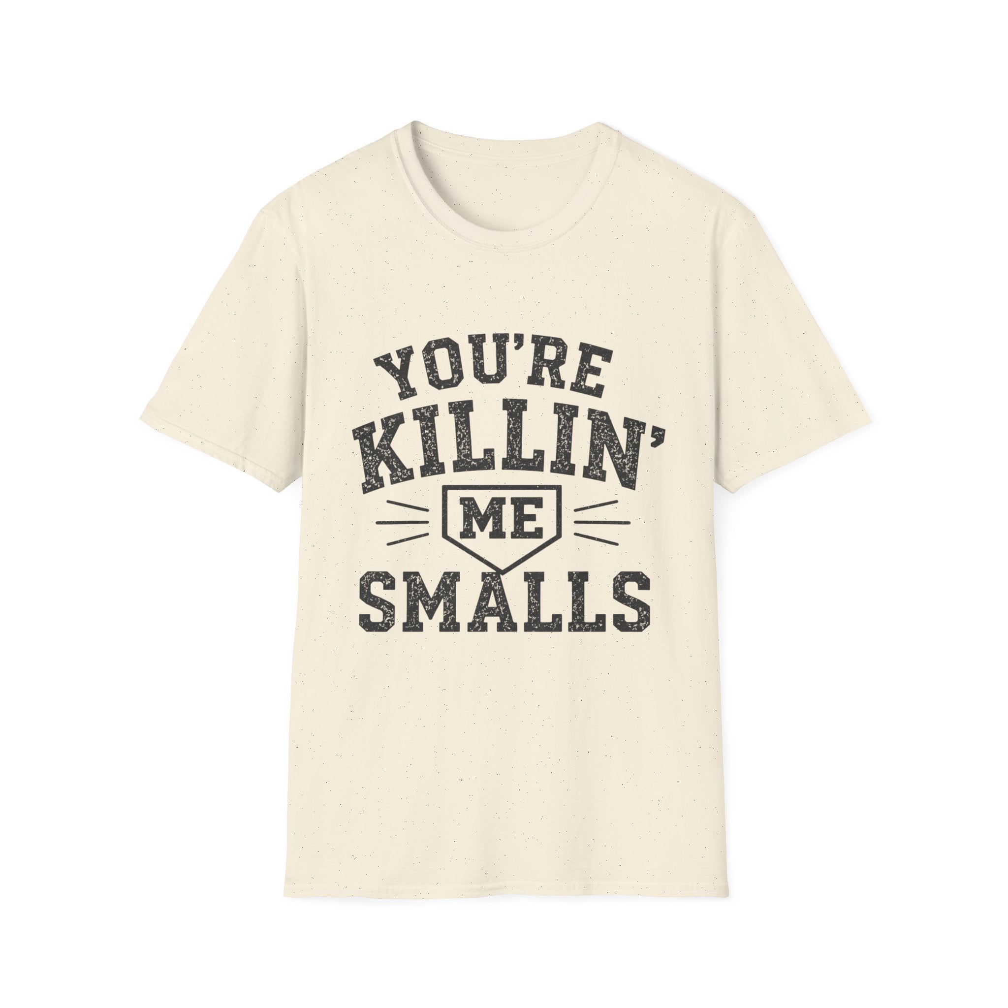 You Are Killin Me Smalls Sports T-Shirt