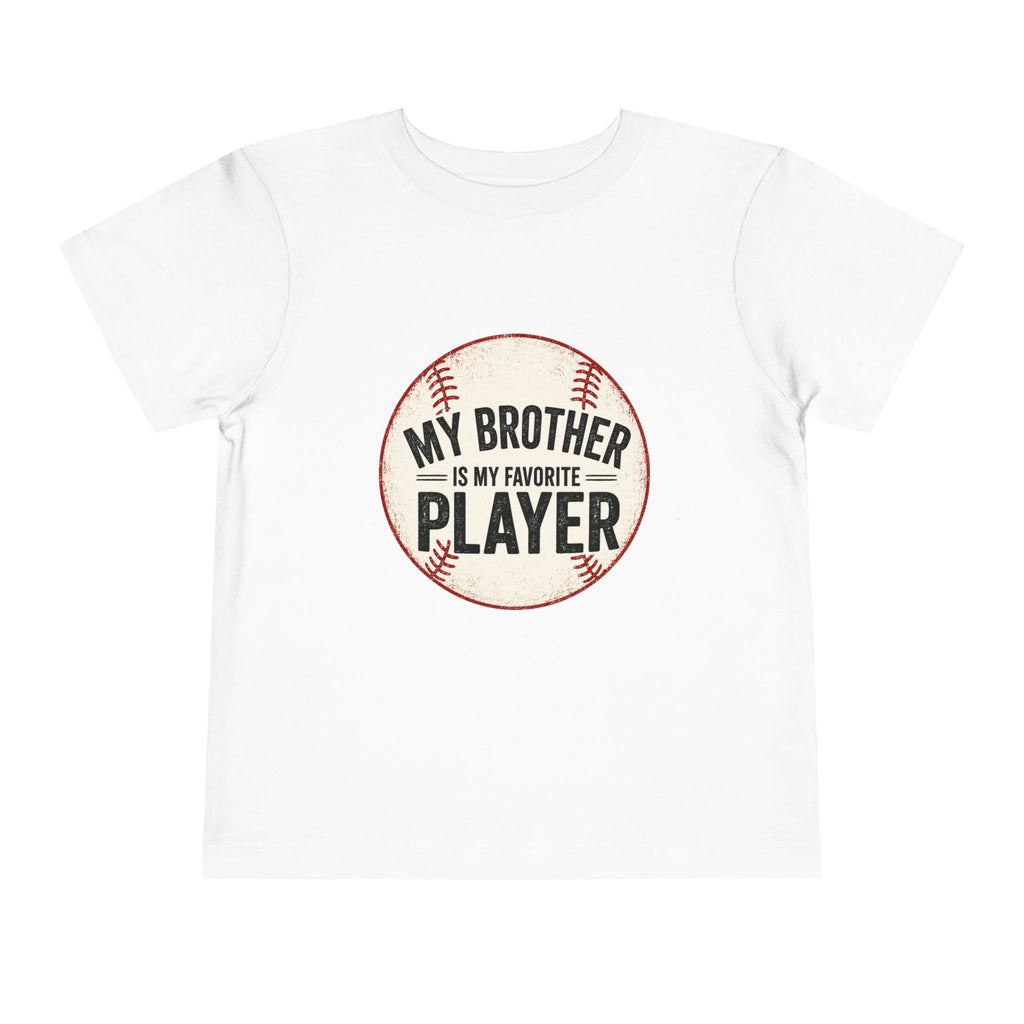 My Brother Is My Favorite Player Toddler Tee | Baseball Graphic
