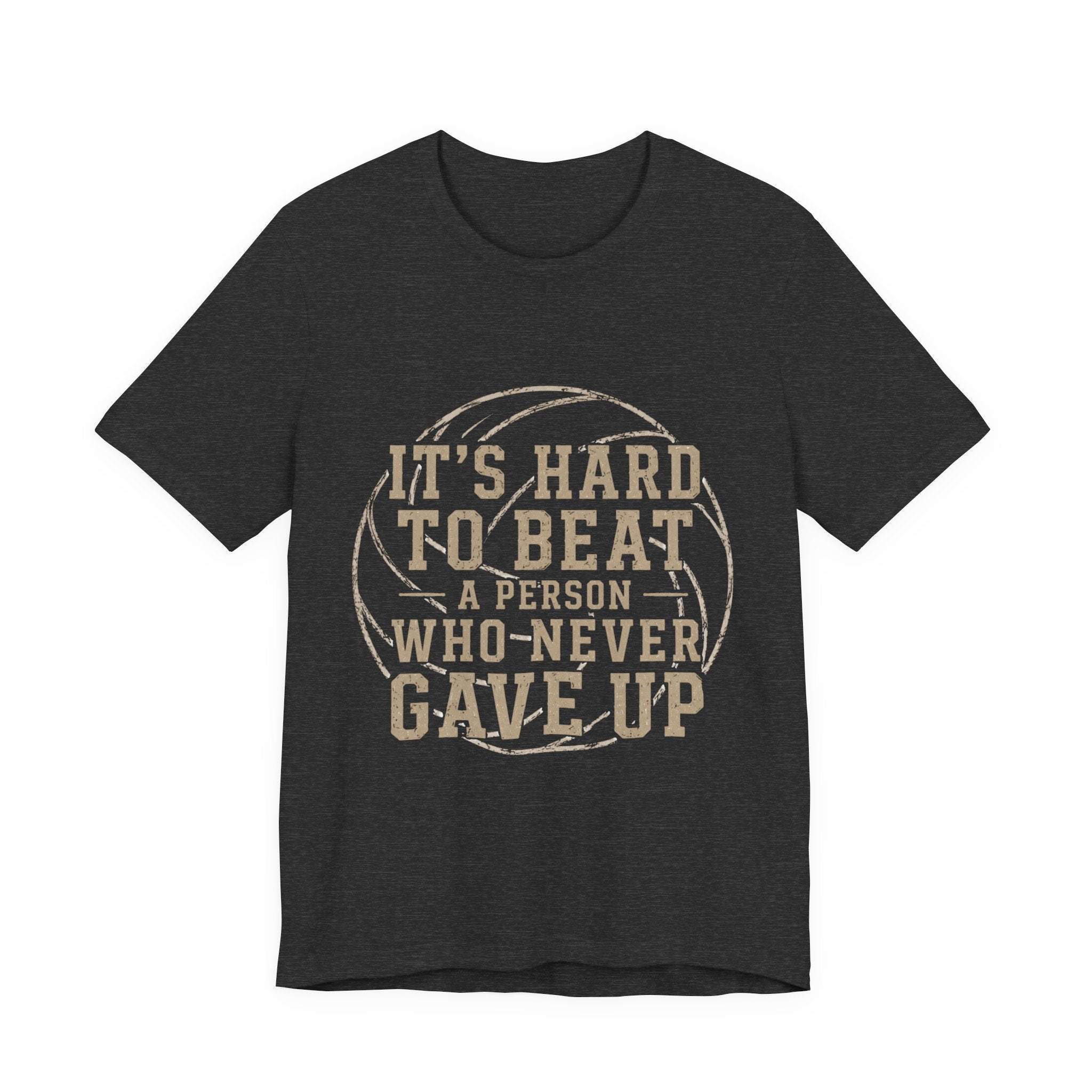 It's Hard To Beat A Person Who Never Gave Up Volleyball Shirt, Inspirational Volleyball Tee, Volleyball Parent Shirt, Athlete Gift