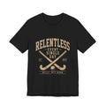 Relentless Every Single Day Field Hockey Shirt, Field Hockey Player Tee, Motivational Sports Shirt, Field Hockey Gift, Athlete T-Shirt