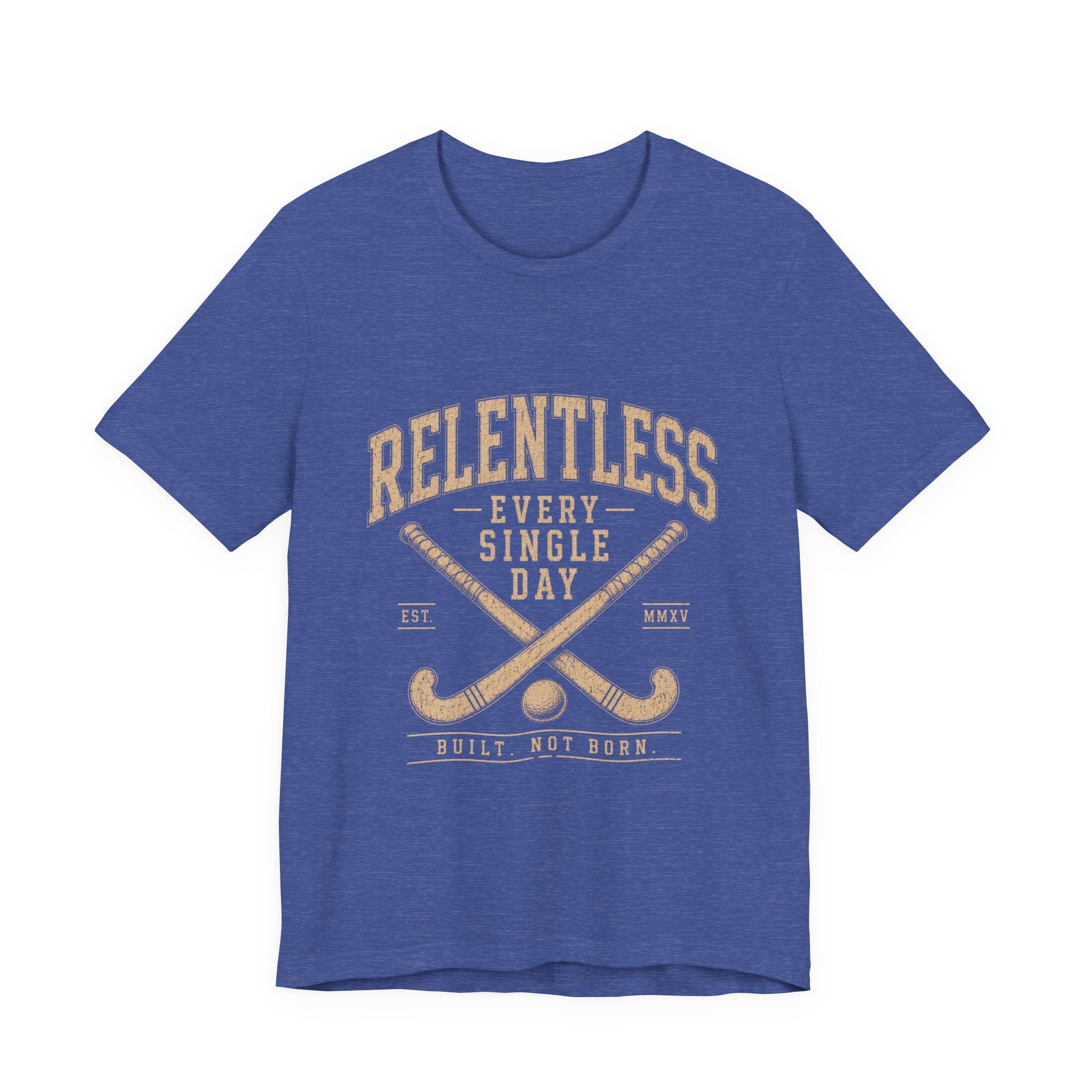 Relentless Every Single Day Field Hockey Shirt, Field Hockey Player Tee, Motivational Sports Shirt, Field Hockey Gift, Athlete T-Shirt