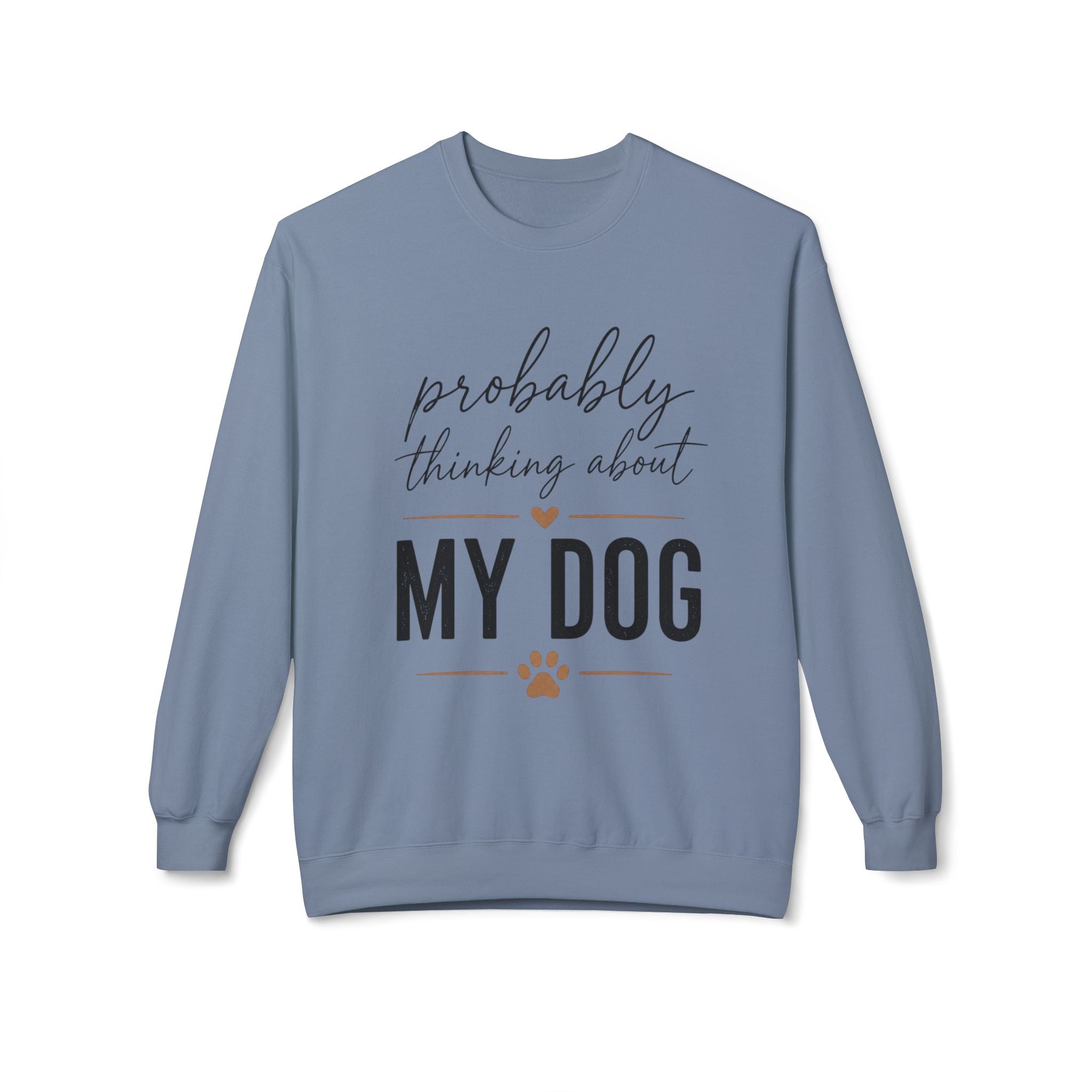 Probably Thinking About My Dog Sweatshirt, Funny Dog Mom Sweatshirt, Dog Lover Gift, Cozy Pet Owner Crewneck, Gift for Dog Mom