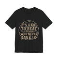 It's Hard To Beat A Person Who Never Gave Up Volleyball Shirt, Inspirational Volleyball Tee, Volleyball Parent Shirt, Athlete Gift