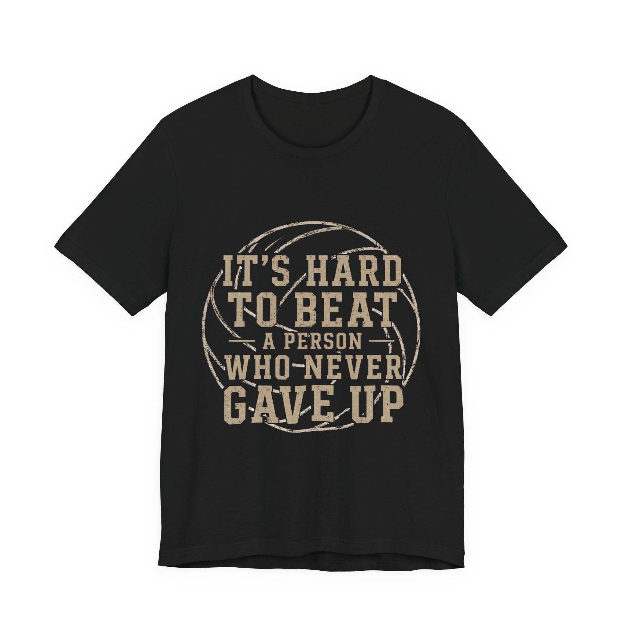 It's Hard To Beat A Person Who Never Gave Up Volleyball Shirt, Inspirational Volleyball Tee, Volleyball Parent Shirt, Athlete Gift
