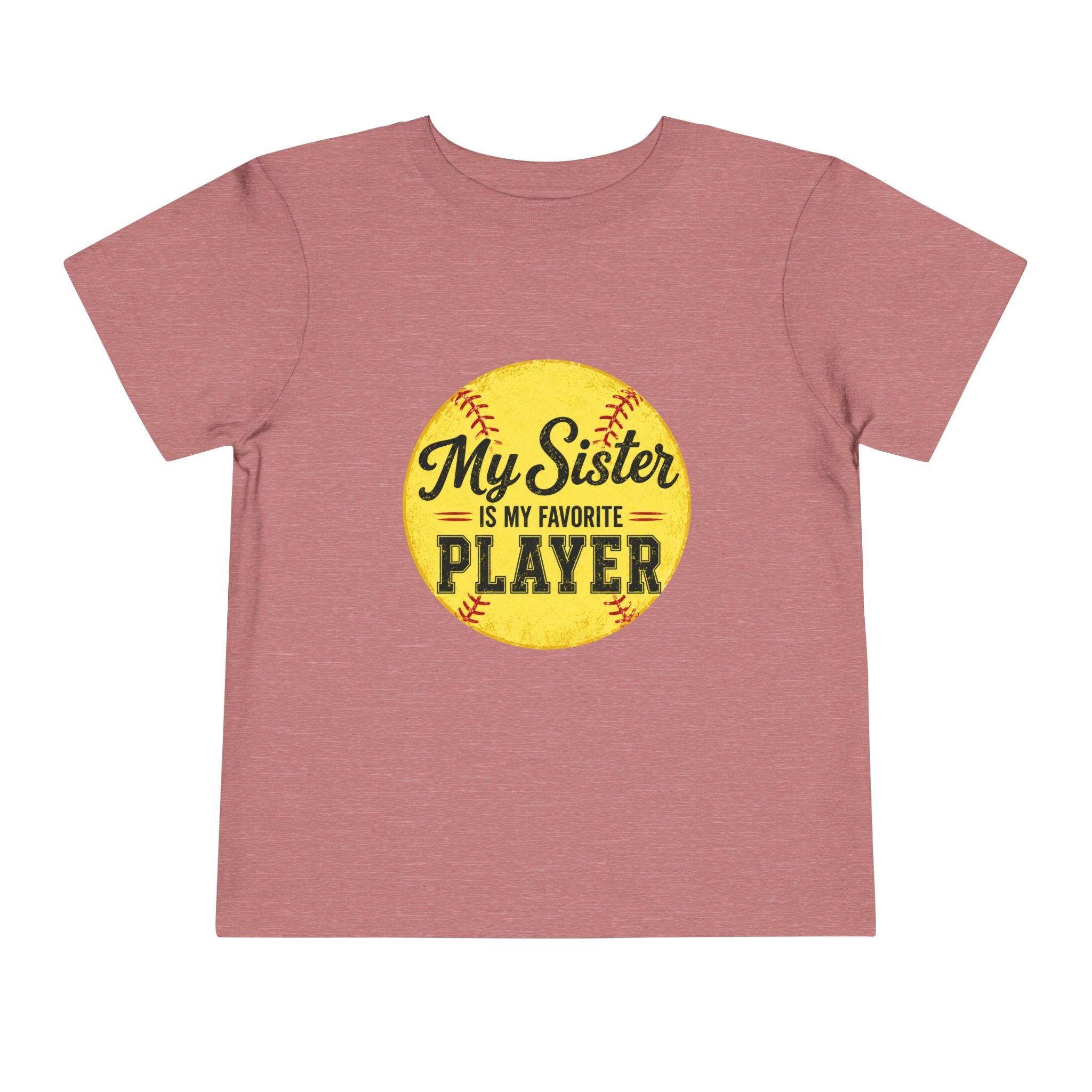 My Sister Is My Favorite Player Toddler Tee | Softball Yellow Ball Design