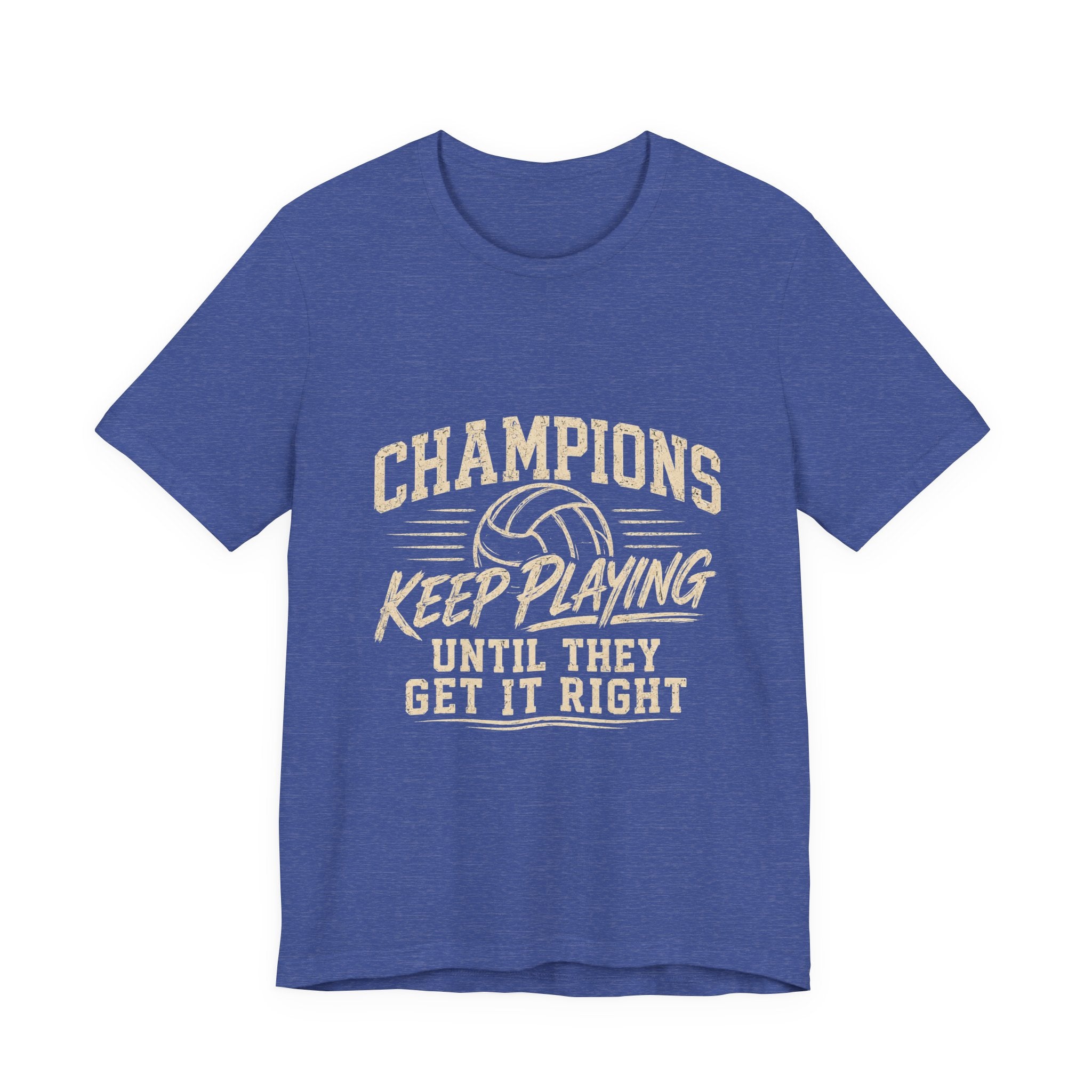 Volleyball Shirt | Champions Keep Playing Until They Get It Right | Volleyball Mom Shirt | Volleyball Coach Gift | Volleyball Player Tee