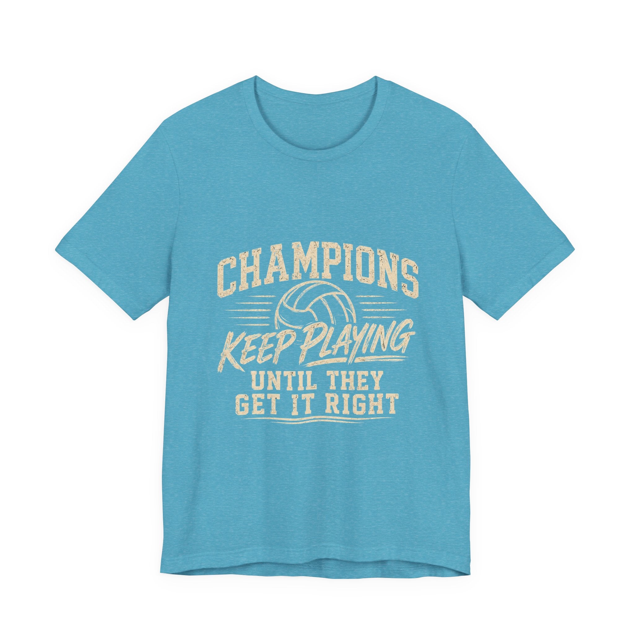 Volleyball Shirt | Champions Keep Playing Until They Get It Right | Volleyball Mom Shirt | Volleyball Coach Gift | Volleyball Player Tee