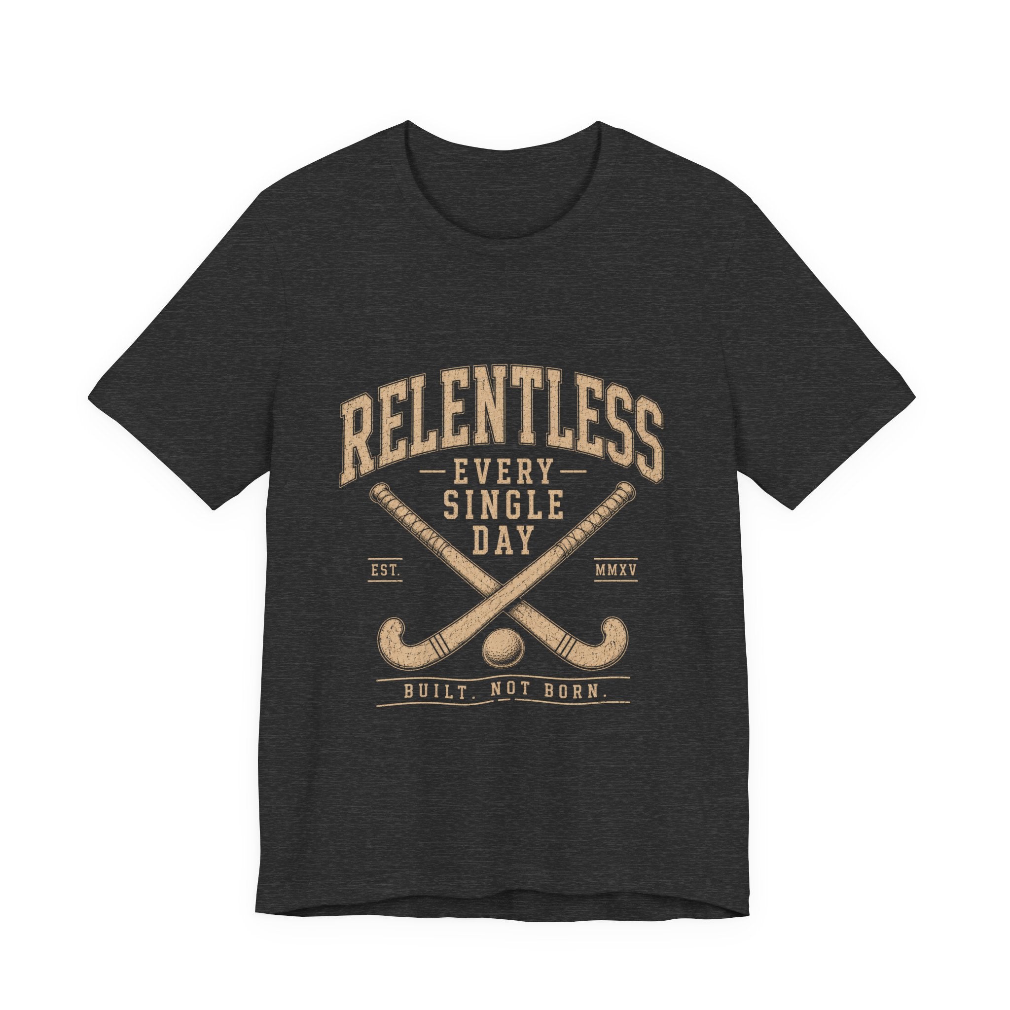 Relentless Every Single Day Field Hockey Shirt, Field Hockey Player Tee, Motivational Sports Shirt, Field Hockey Gift, Athlete T-Shirt