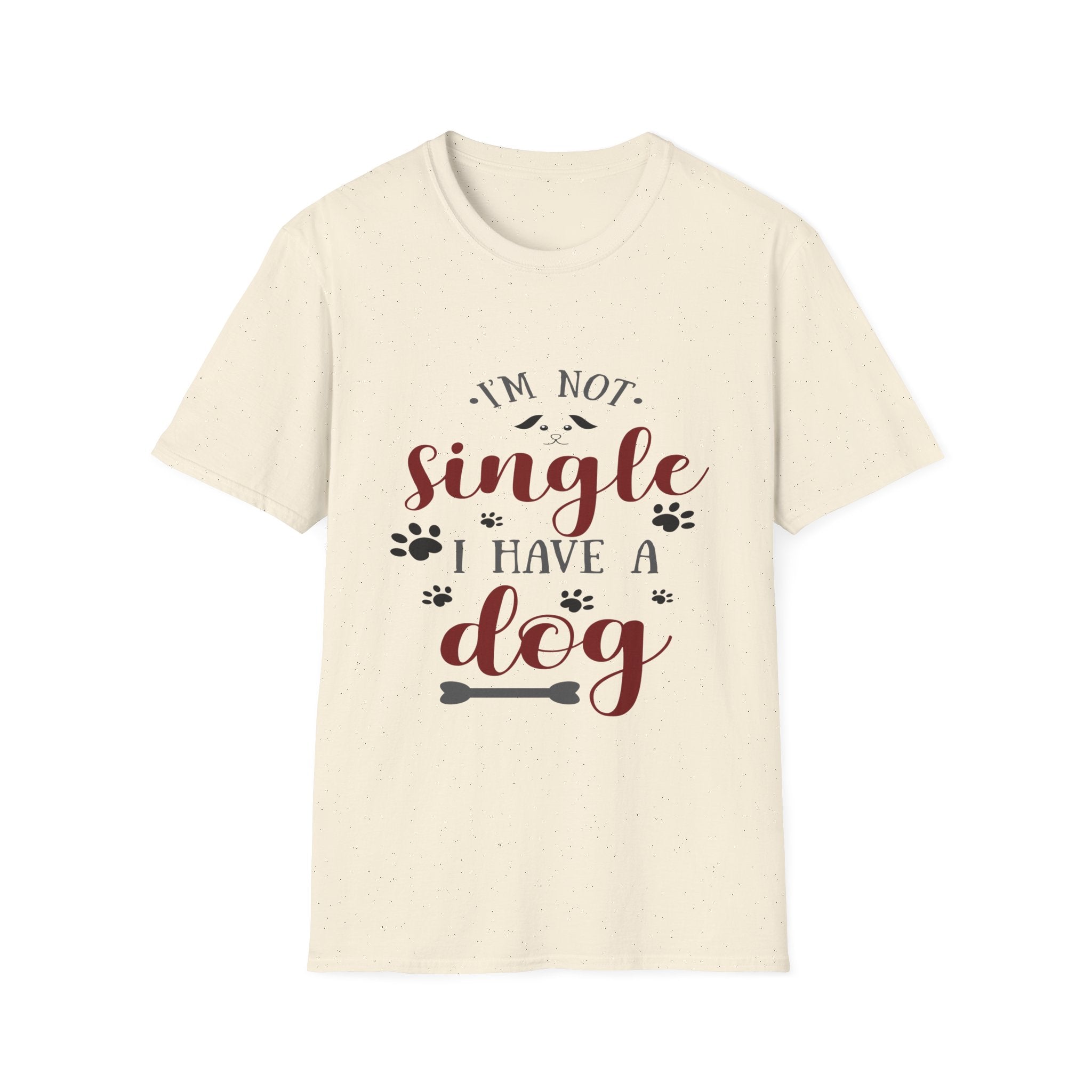 I'm Not Single I Have a Dog T-Shirt | Dog Lover Paw Print Tee