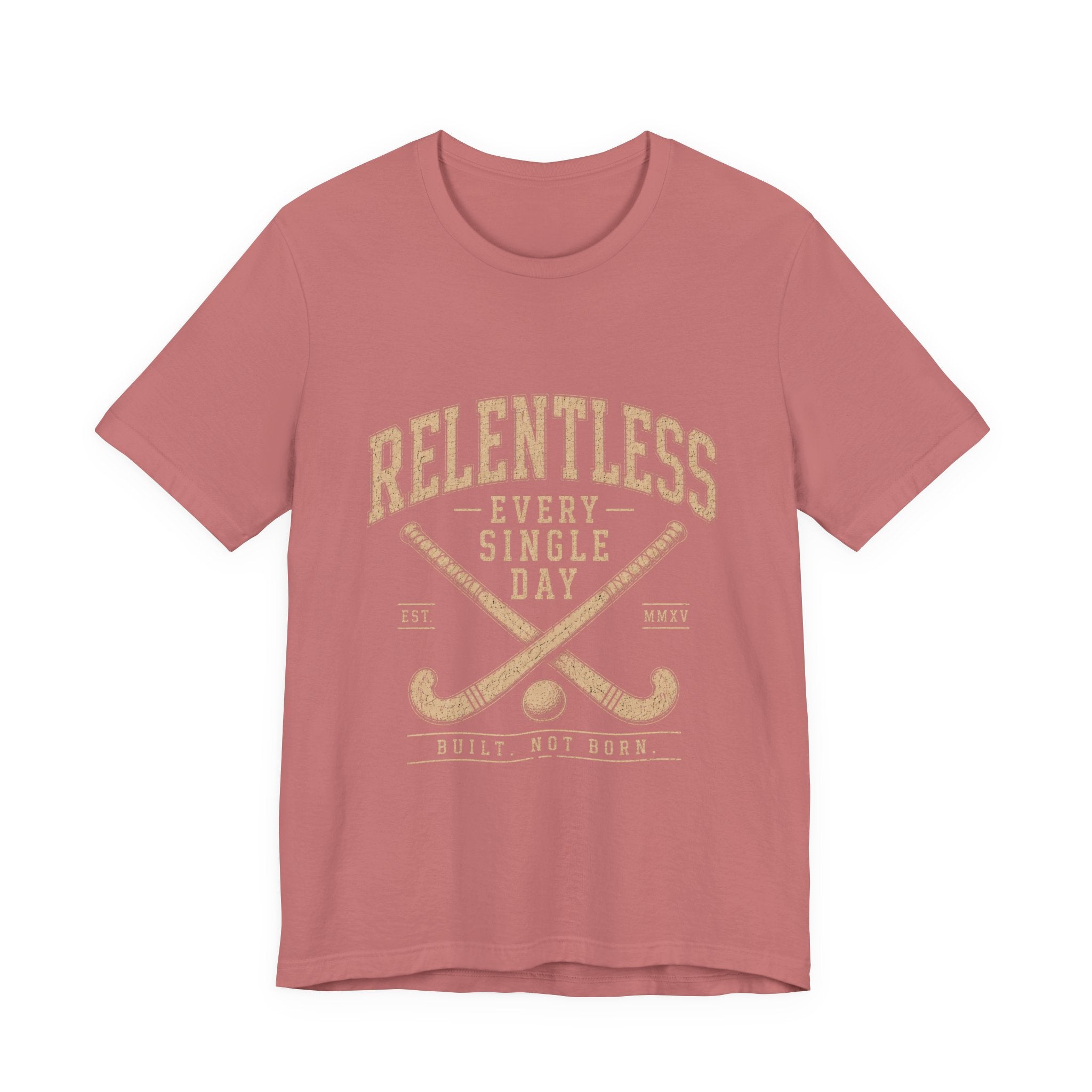Relentless Every Single Day Field Hockey Shirt, Field Hockey Player Tee, Motivational Sports Shirt, Field Hockey Gift, Athlete T-Shirt