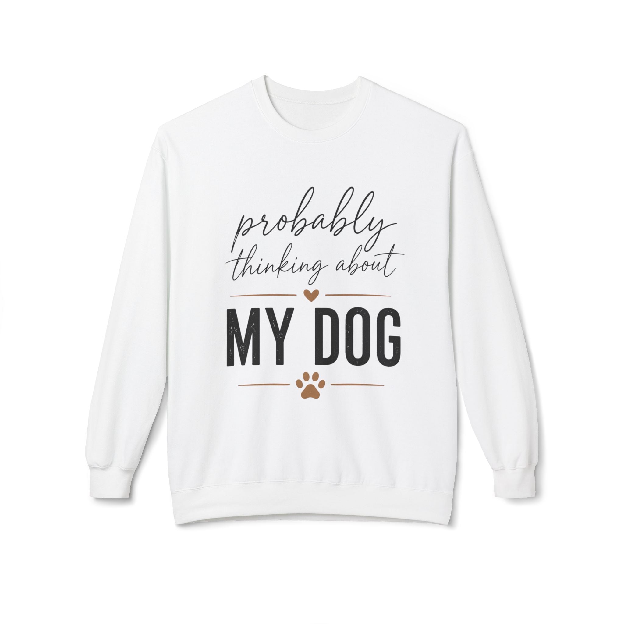 Probably Thinking About My Dog Sweatshirt, Funny Dog Mom Sweatshirt, Dog Lover Gift, Cozy Pet Owner Crewneck, Gift for Dog Mom