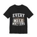 Every Mile Matters Shirt, Cross Country Shirt, XC Mom Shirt, Cross Country Parent Shirt, Runner Support Shirt, Grandparent Cross Country Tee