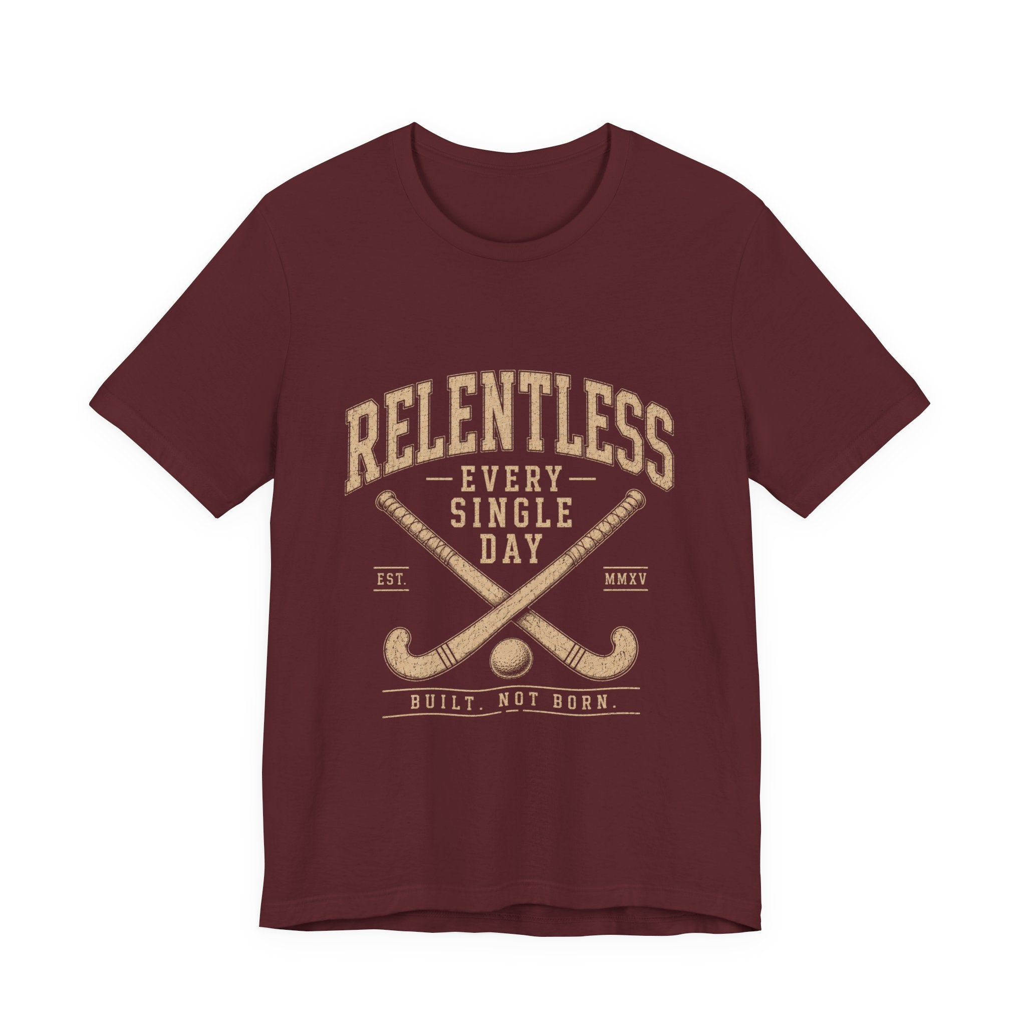 Relentless Every Single Day Field Hockey Shirt, Field Hockey Player Tee, Motivational Sports Shirt, Field Hockey Gift, Athlete T-Shirt
