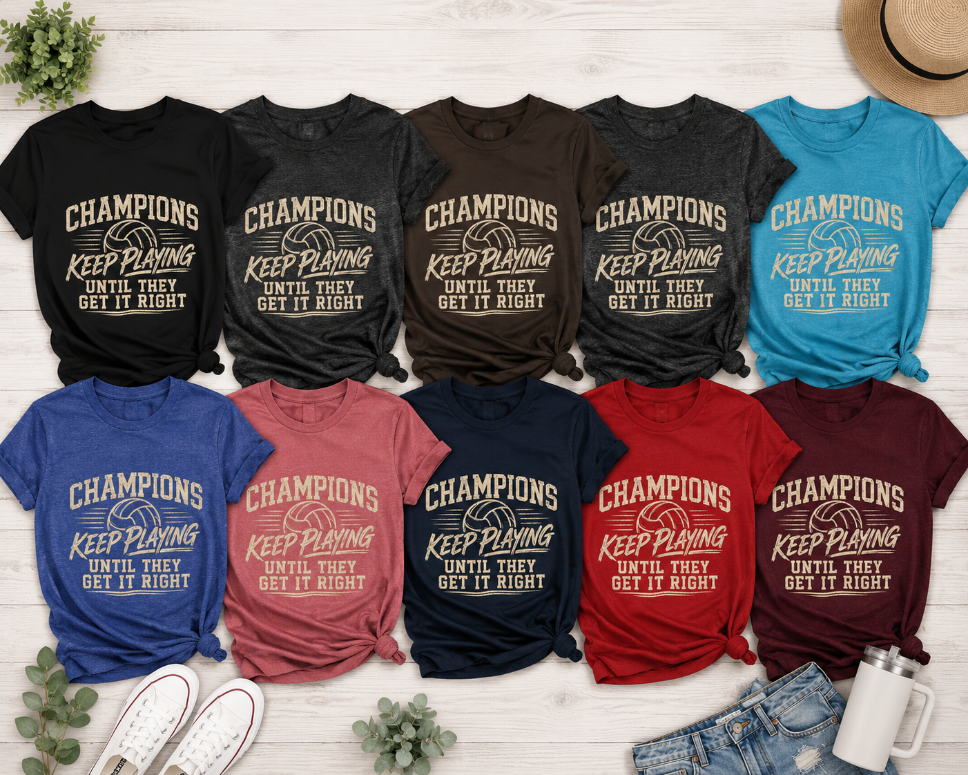Volleyball Shirt | Champions Keep Playing Until They Get It Right | Volleyball Mom Shirt | Volleyball Coach Gift | Volleyball Player Tee