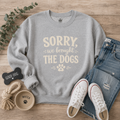 Sorry We Brought The Dogs Sweatshirt, Funny Dog Humor Sweatshirt, Dog Mom Sweatshirt, Dog Dad Sweatshirt