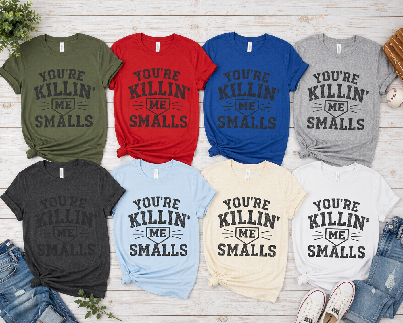 You Are Killin Me Smalls Sports T-Shirt