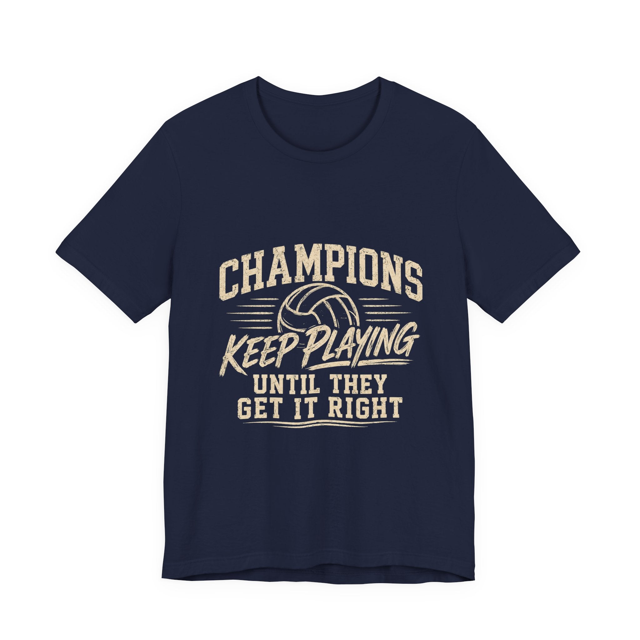Volleyball Shirt | Champions Keep Playing Until They Get It Right | Volleyball Mom Shirt | Volleyball Coach Gift | Volleyball Player Tee