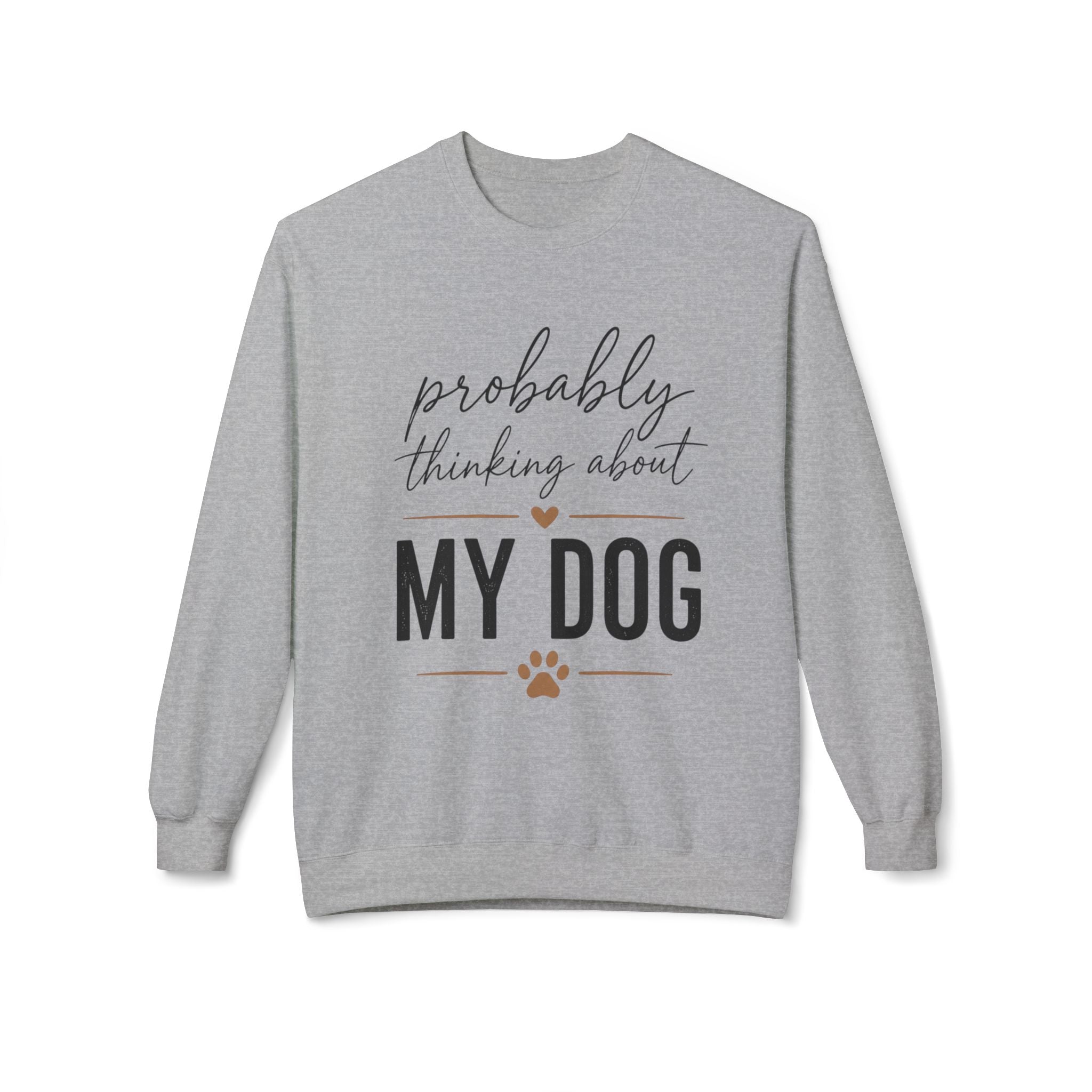 Probably Thinking About My Dog Sweatshirt, Funny Dog Mom Sweatshirt, Dog Lover Gift, Cozy Pet Owner Crewneck, Gift for Dog Mom