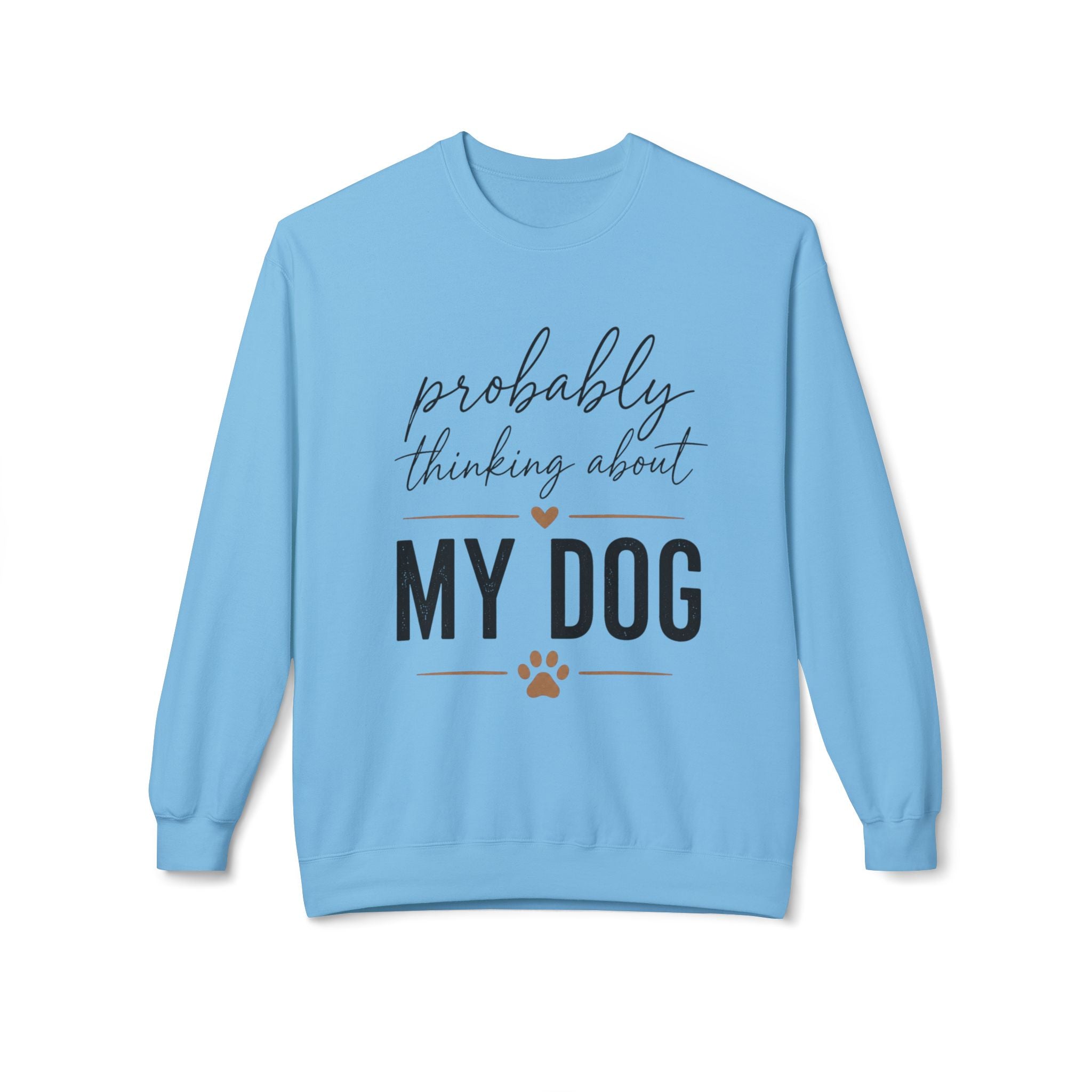 Probably Thinking About My Dog Sweatshirt, Funny Dog Mom Sweatshirt, Dog Lover Gift, Cozy Pet Owner Crewneck, Gift for Dog Mom