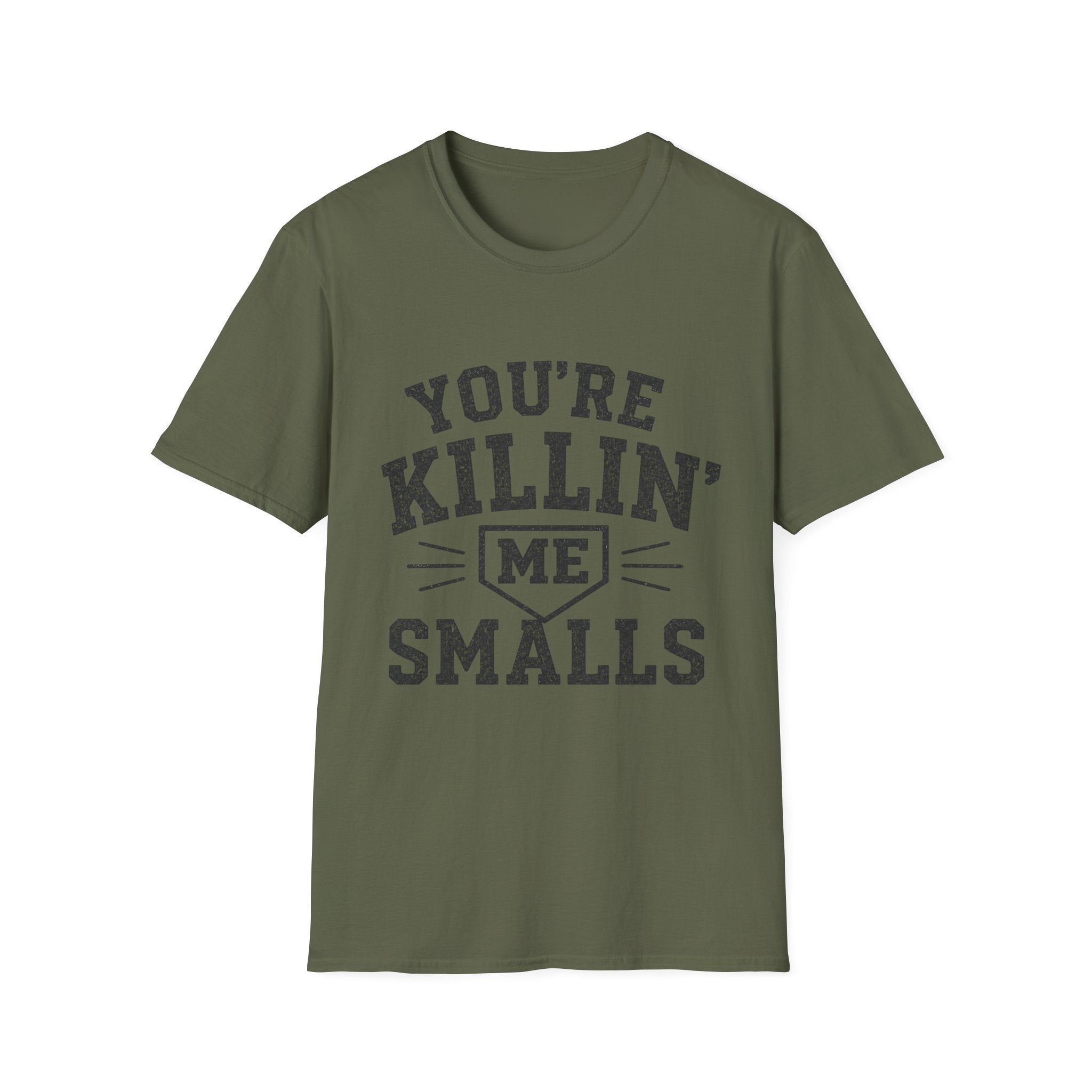 You Are Killin Me Smalls Sports T-Shirt