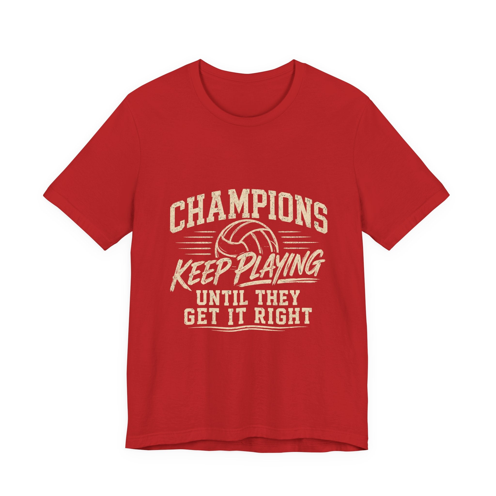 Volleyball Shirt | Champions Keep Playing Until They Get It Right | Volleyball Mom Shirt | Volleyball Coach Gift | Volleyball Player Tee