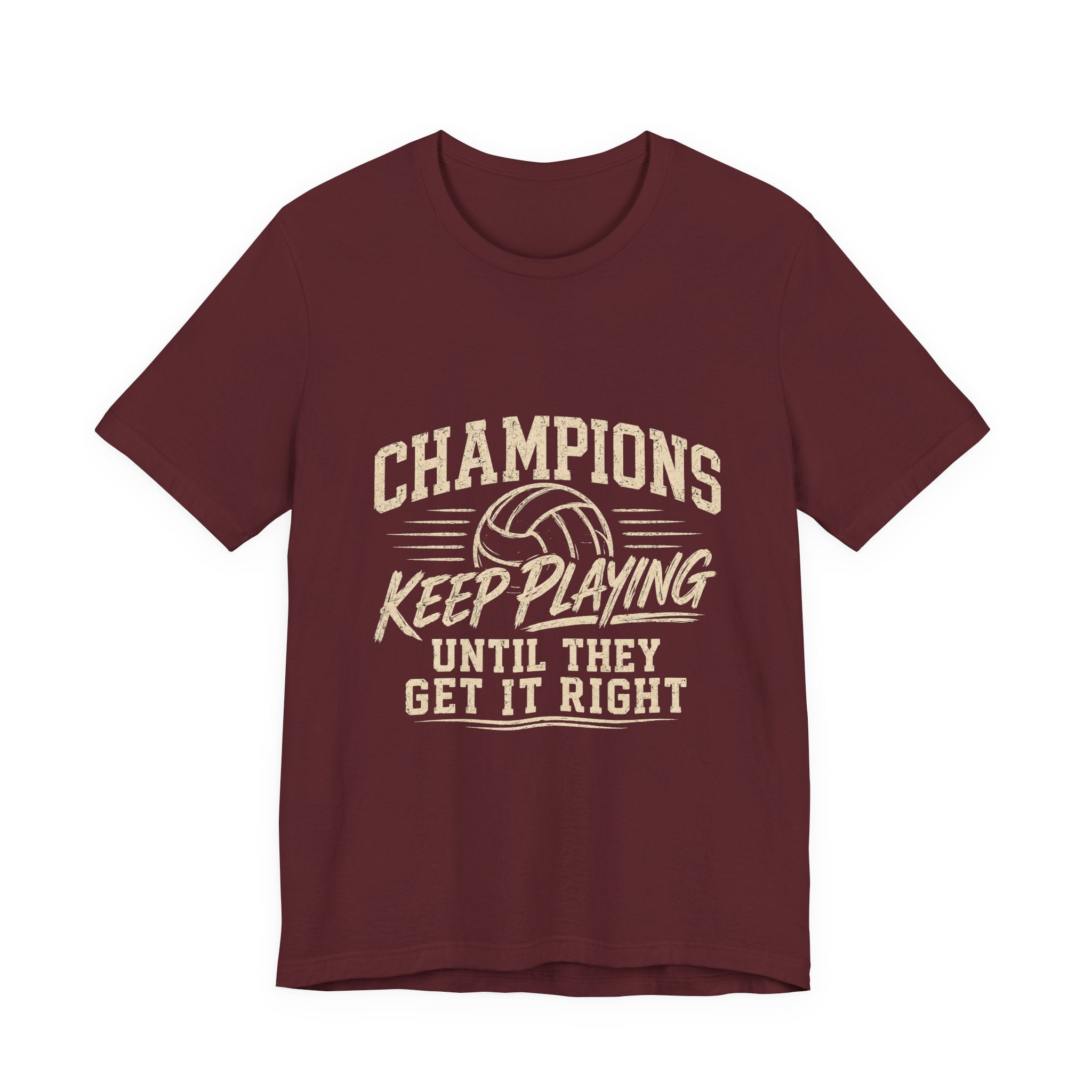 Volleyball Shirt | Champions Keep Playing Until They Get It Right | Volleyball Mom Shirt | Volleyball Coach Gift | Volleyball Player Tee