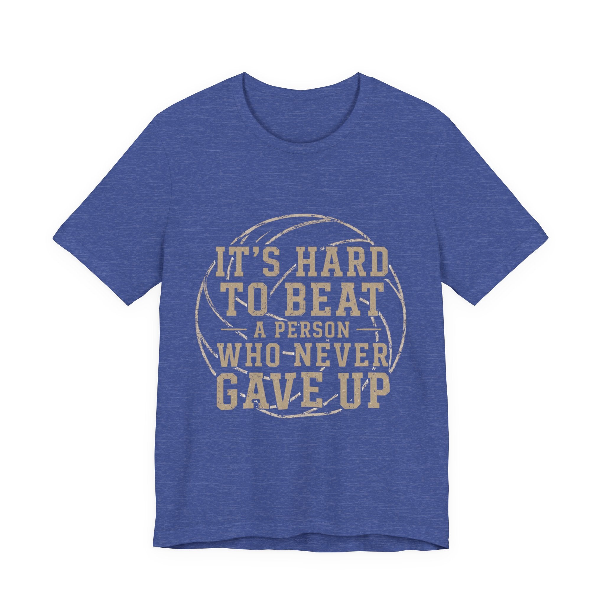 It's Hard To Beat A Person Who Never Gave Up Volleyball Shirt, Inspirational Volleyball Tee, Volleyball Parent Shirt, Athlete Gift