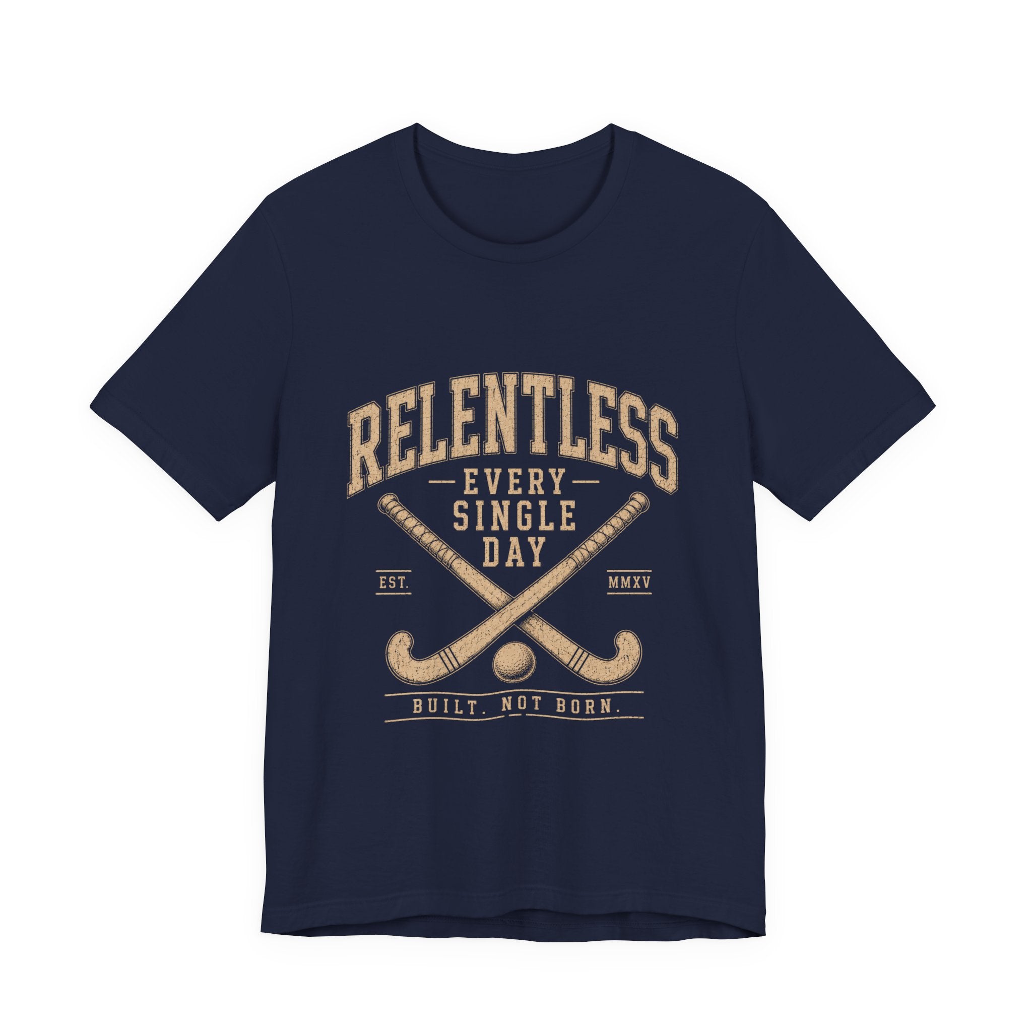 Relentless Every Single Day Field Hockey Shirt, Field Hockey Player Tee, Motivational Sports Shirt, Field Hockey Gift, Athlete T-Shirt
